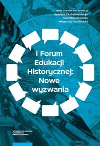 I Forum Edukacji Historycznej: Nowe wyzwania. Wydawca: Wydawnictwo Naukowe UMK. Dobreksiazki.pl Opakowanie I Forum Edukacji Historycznej: Nowe wyzwania