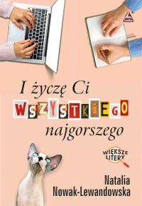 Okładka książki I życzę Ci wszystkiego najgorszego. Większe litery