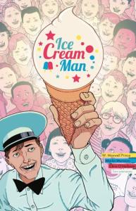 Ice cream Man. Tom 1. Autor: W. Maxwell Prince, Martín Morazzo. Dobreksiazki.pl Okładka książki Ice cream Man. Tom 1