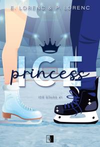 Ice Stars Tom 1 Ice Princess. Autor: E. Lorenc & P. Lorenc. Dobreksiazki.pl Okładka książki Ice Stars Tom 1 Ice Princess