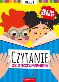 Idę do szkoły. Czytanie ze zrozumieniem. Klasa 1. Autor: Glinka-Komorowska Karolina. Dobreksiazki.pl Okładka książki Idę do szkoły. Czytanie ze zrozumieniem. Klasa 1