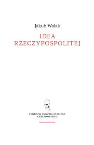 Okładka książki Idea rzeczypospolitej objawiona Janowi Dymitrowi Solikowskiemu na sejmie parczewskim