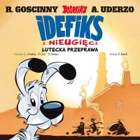 Idefiks i Nieugięci. Lutecka przeprawa. Tom 7. Autor: Philippe Fenech, Olivier Serrano, Lison D’Andréa, Philippe Clerc. Dobreksiazki.pl Okładka książki Idefiks i Nieugięci. Lutecka przeprawa. Tom 7