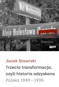 III RP. Historia odzyskana. Autor: Jacek Stawiski. Dobreksiazki.pl Okładka książki III RP. Historia odzyskana
