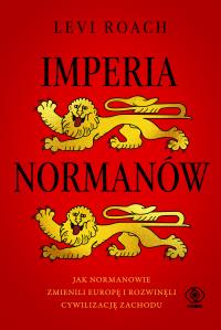 Imperia Normanów. Autor: Roach Levi. Dobreksiazki.pl Okładka książki Imperia Normanów