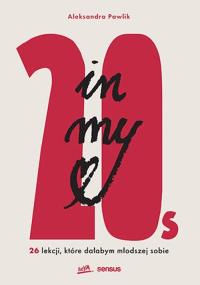 Okładka książki In my 20s. 26 lekcji, które dałabym młodszej s