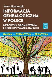 Informacja genealogiczna w Polsce. Autor: Ebertowski Karol. Dobreksiazki.pl Okładka książki Informacja genealogiczna w Polsce