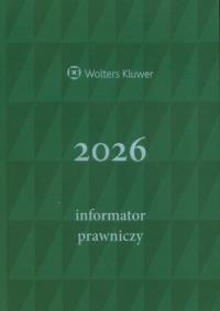 Informator Prawniczy 2026 zielony format A5. Wydawca: Wolters Kluwer. Dobreksiazki.pl Opakowanie Informator Prawniczy 2026 zielony format A5