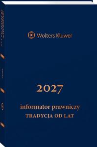 Okładka książki Informator Prawniczy 2027 Tradycja od lat granat