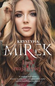 Inni mają lepiej. Autor: Mirek Krystyna. Dobreksiazki.pl Okładka książki Inni mają lepiej