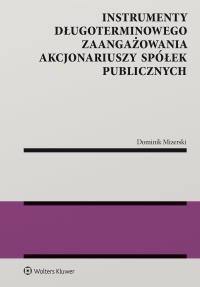 Okładka książki Instrumenty długoterminowego zaangażowania akcjonariuszy spółek publicznych