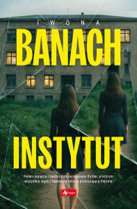 Instytut. Autor: Banach Iwona. Dobreksiazki.pl Okładka książki Instytut
