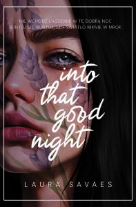 Into That Good Night. Autor: Laura Savaes. Dobreksiazki.pl Okładka książki Into That Good Night