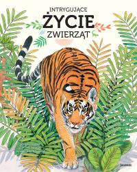 Okładka książki Intrygujące życie zwierząt