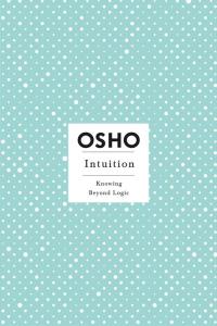 Intuition. Autor: Osho. Dobreksiazki.pl Okładka książki Intuition