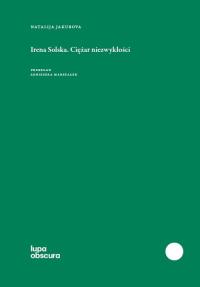 Irena Solska. Autor: Natalija Jakubova. Dobreksiazki.pl Okładka książki Irena Solska