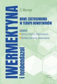 Iwermektyna i fenbendazol nowe zastosowania.... Autor: C. Wormer. Dobreksiazki.pl Okładka książki Iwermektyna i fenbendazol nowe zastosowania...