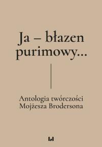 Ja - błazen purimowy.... Autor: Dariusz Dekiert, Gadowska Irmina. Dobreksiazki.pl Okładka książki Ja - błazen purimowy...