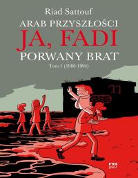 Ja, Fadi. Porwany brat. Autor: Riad Sattouf. Dobreksiazki.pl Okładka książki Ja, Fadi. Porwany brat