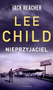 Jack Reacher. Nieprzyjaciel. Autor: Child Lee. Dobreksiazki.pl Okładka książki Jack Reacher. Nieprzyjaciel