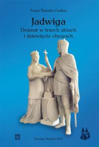 Okładka książki Jadwiga. Dramat w trzech aktach i dziewięciu obrazach