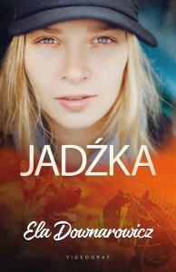 Jadźka. Autor: Ela Downarowicz. Dobreksiazki.pl Okładka książki Jadźka