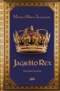 Okładka książki Jagiełło Rex. Początek dynastii
