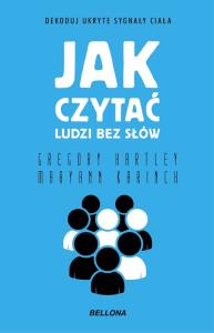 Jak czytać ludzi bez słów. Autor: Gregory Hartley, Maryann Karinch. Dobreksiazki.pl Okładka książki Jak czytać ludzi bez słów