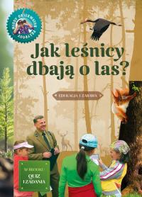 Okładka książki Jak leśnicy dbają o las. Młody obserwator przyrody