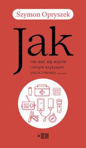 Okładka książki Jak nie dać się wojnie i innym kryzysom