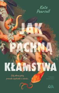 Jak pachną kłamstwa. Autor: Kate Pearsall. Dobreksiazki.pl Okładka książki Jak pachną kłamstwa