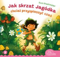 Okładka książki Jak skrzat Jagódka chciał przyspieszyć czas