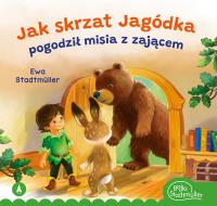Okładka książki Jak skrzat Jagódka pogodził misia z zającem