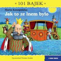 Jak to ze lnem było. 101 bajek. Autor: Drabik Wiesław. Dobreksiazki.pl Okładka książki Jak to ze lnem było. 101 bajek