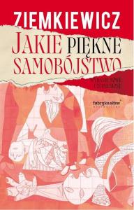Jakie piękne samobójstwo. Autor: Ziemkiewicz Rafał A.. Dobreksiazki.pl Okładka książki Jakie piękne samobójstwo