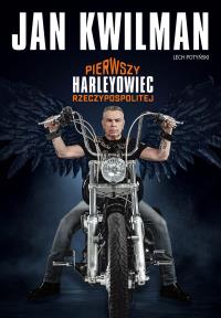 Jan Kwilman. Pierwszy harleyowiec Rzeczypospolitej. Autor: Jan Kwilman, Lecz Potyński. Dobreksiazki.pl Okładka książki Jan Kwilman. Pierwszy harleyowiec Rzeczypospolitej