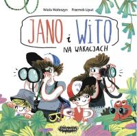 Jano i Wito Na wakacjach. Autor: Wiola Wołoszyn. Dobreksiazki.pl Okładka książki Jano i Wito Na wakacjach