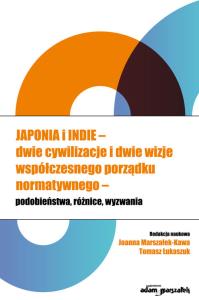 Japonia i Indie - dwie cywilizacje i dwie wizje współczesnego porządku normatywnego - podobieństwa,. Wydawca: Adam Marszałek. Dobreksiazki.pl Opakowanie Japonia i Indie - dwie cywilizacje i dwie wizje współczesnego porządku normatywnego - podobieństwa,