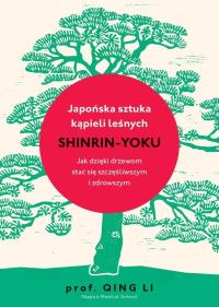 Okładka książki Japońska sztuka kąpieli leśnych shinrin-yoku