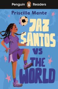 Jaz Santos vs. The World. Penguin Readers Level 3 wer. angielska. Autor: Priscilla Mante. Dobreksiazki.pl Okładka książki Jaz Santos vs. The World. Penguin Readers Level 3 wer. angielska