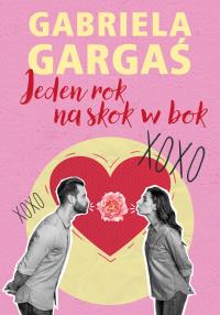 Jeden rok na skok w bok - uszkodzone. Autor: Gabriela Gargaś. Dobreksiazki.pl Okładka książki Jeden rok na skok w bok - uszkodzone