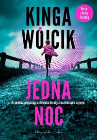 Jedna noc. Autor: Wójcik Kinga. Dobreksiazki.pl Okładka książki Jedna noc