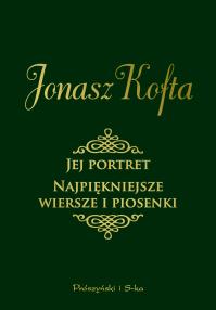 Jej portret. Najpiękniejsze wiersze i piosenki. Autor: Kofta Jonasz. Dobreksiazki.pl Okładka książki Jej portret. Najpiękniejsze wiersze i piosenki
