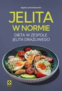Jelita w normie Dieta w zespole jelita drażliwego wyd. 2025. Autor: Agata Lewandowska. Dobreksiazki.pl Okładka książki Jelita w normie Dieta w zespole jelita drażliwego wyd. 2025