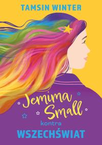 Jemima Small kontra wszechświat. Autor: Winter Tamsin. Dobreksiazki.pl Okładka książki Jemima Small kontra wszechświat