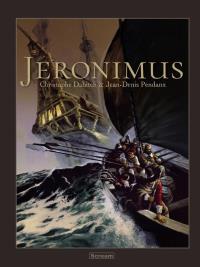 Jeronimus wyd. zbiorcze. Autor: Christophe Dabitch. Dobreksiazki.pl Okładka książki Jeronimus wyd. zbiorcze