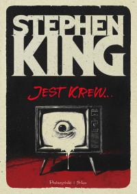 Jest krew…. Autor: King Stephen. Dobreksiazki.pl Okładka książki Jest krew…