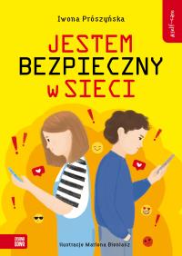 Jestem bezpieczny w sieci. Self-care. Autor: Iwona Prószyńska. Dobreksiazki.pl Okładka książki Jestem bezpieczny w sieci. Self-care