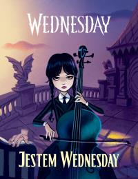 Jestem Wednesday. Autor: Dahlia Mourningrief. Dobreksiazki.pl Okładka książki Jestem Wednesday