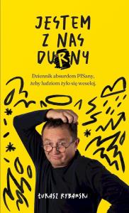 Jestem z nas durny. Dziennik absurdem pisany, żeby ludziom żyło się weselej.. Autor: Łukasz Rybarski. Dobreksiazki.pl Okładka książki Jestem z nas durny. Dziennik absurdem pisany, żeby ludziom żyło się weselej.